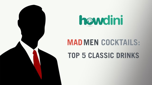 Mad Men Cocktails: Top 5 Classic Drinks