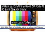 watch EastEnders season 30 episode 63 Live Stream online