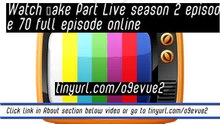 watch Take Part Live season 2 episode 70 full episode online