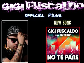 Gigi Fuscaldo feat. Buttiny - No Te Pare (Radio Edit)