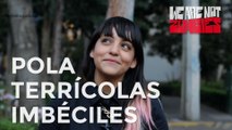 Pola, Terrícolas Imbéciles | Playlist de la Novia