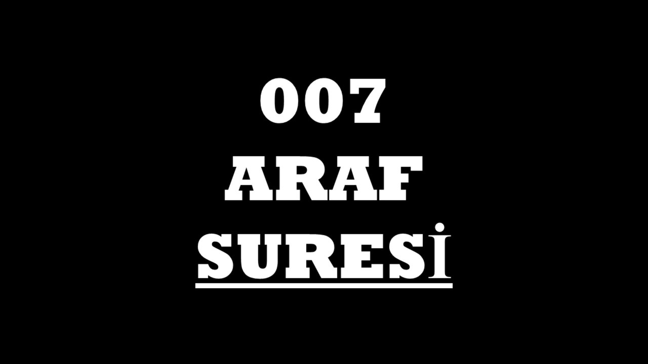 007 Araf Suresi Türkçe