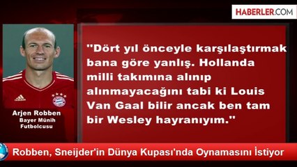 Robben, Sneijder'in Dünya Kupası'nda Oynamasını İstiyor