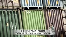 Gökhan Akar - Felsefe (Yasin Keleş Remix)