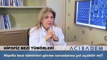 Hipofiz bezi tümörleri görme sorunlarına yol açabilir mi?