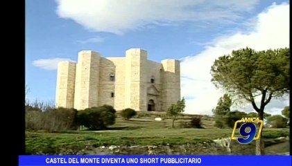 Castel del Monte diventa uno short pubblicitario