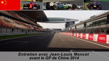 Entretien avec Jean-Louis Moncet avant le Grand Prix de Chine 2014