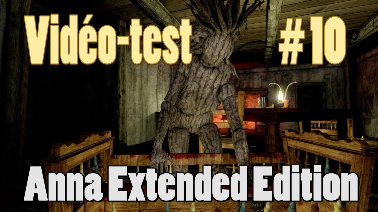 [Vidéo-test] Anna Extended Edition