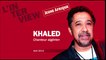 Cheb Khaled : "Je ne fais pas de politique"