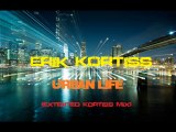 Erik Kortiss - Urban Life - (Extented Kortiss Mix)