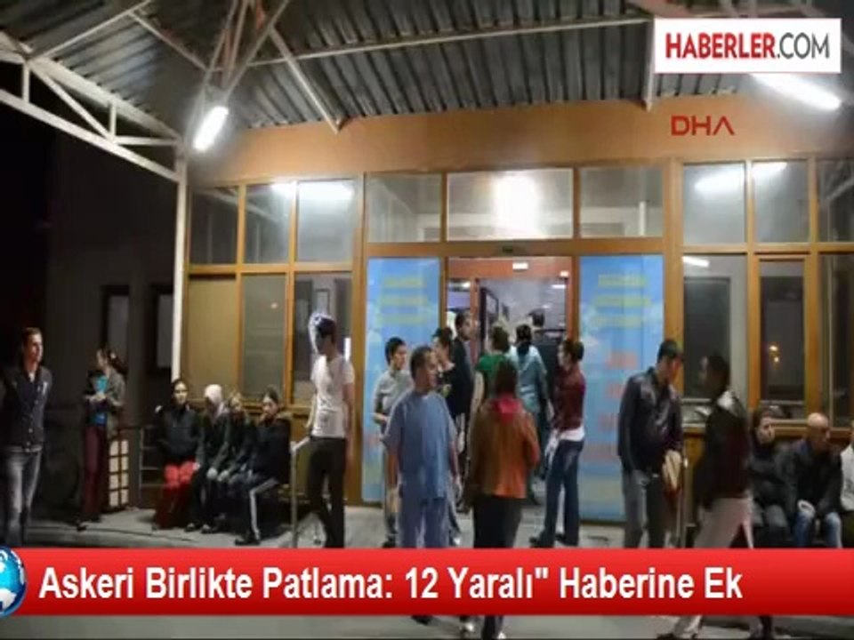 Askeri Birlikte Patlama: 12 Yaralı" Haberine Ek