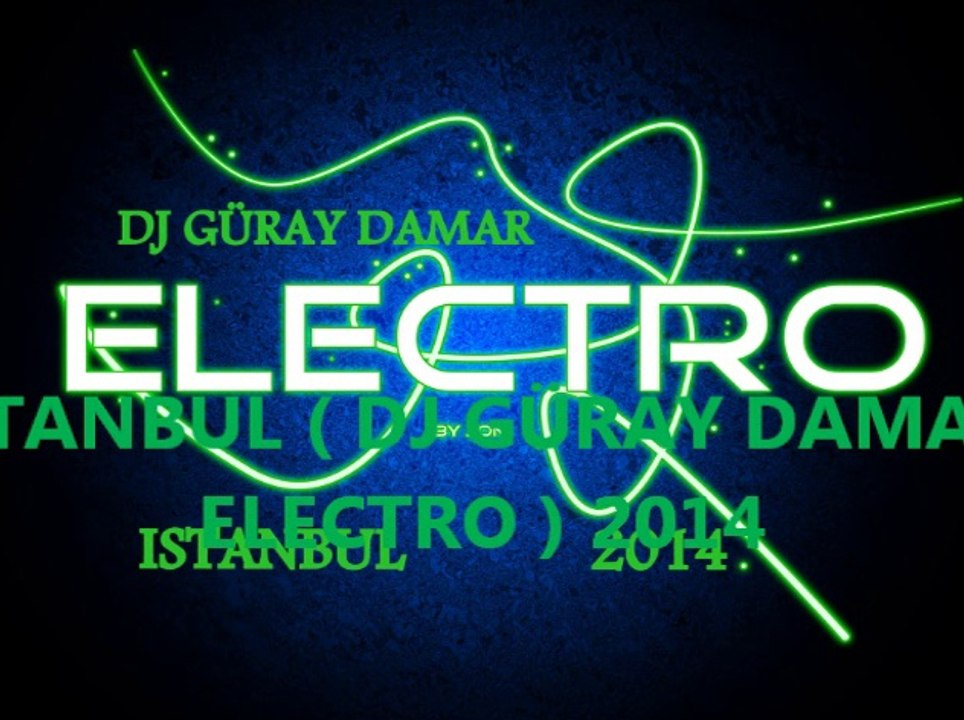 İSTANBUL ( DJ GÜRAY DAMAR ELECTRO ) 2014