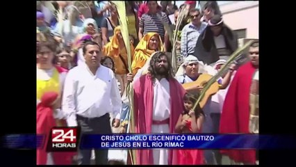 'Cristo Cholo' escenificó bautizo de Jesús en el río Rímac