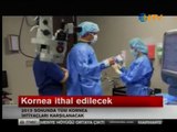 Kornea ithalatı - Göz Hastalıkları Uzmanı Doç. Dr. Banu Coşar anlatıyor.