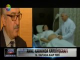 Anne Karnında Kardiyografi II - Kalp ve Damar Hast. Uzmanı Prof. Dr. Tayyar Sarığlu anlatıyor