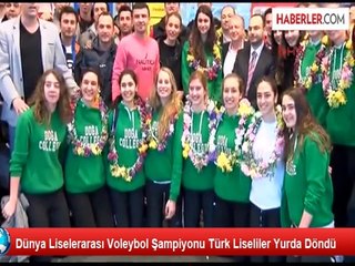 Dünya Liselerarası Voleybol Şampiyonu Türk Liseliler Yurda Döndü