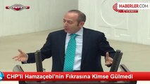CHP'li Hamzaçebi'nin Fıkrasına Kimse Gülmedi