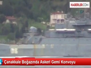 Çanakkale Boğazında Askeri Gemi Konvoyu