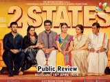 2 States Public Review | Hindi Movie | Arjun Kapoor, Alia Bhatt, Amrita Singh, Ronit Roy