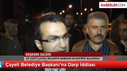 Çayeli Belediye Başkanı'na Darp İddiası