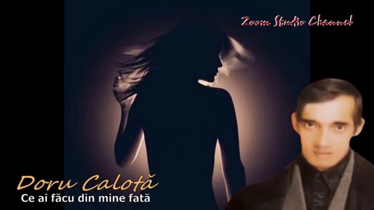 DORU_CALOTA_-_CE_AI_FACUT_DIN_MINE_FATA_ZOOM_STUDIO
