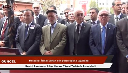 DENİZLİ BAŞSAVCISI İSMAİL ALKAN TÖRENLE DEFNEDİLDİ