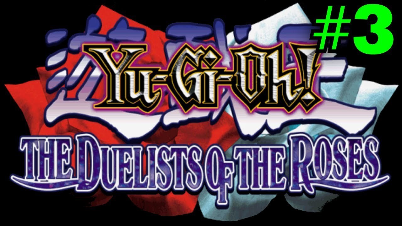 YU-GI-OH: DUELISTS OF THE ROSES [PART 3: JOEY AND MAKO]