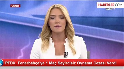 PFDK, Fenerbahçe'ye 1 Maç Seyircisiz Oynama Cezası Verdi