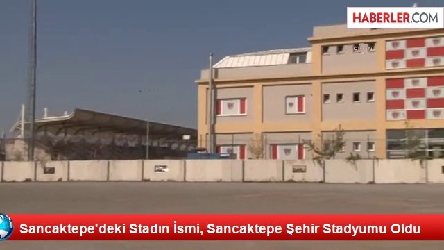Sancaktepe'deki Stadın İsmi, Sancaktepe Şehir Stadyumu Oldu