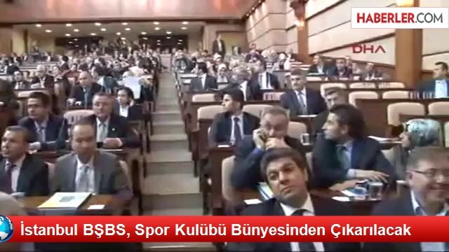 İstanbul BŞBS, Spor Kulübü Bünyesinden Çıkarılacak