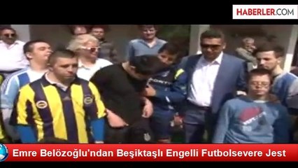 Emre Belözoğlu'ndan Beşiktaşlı Engelli Futbolsevere Jest