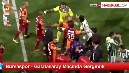 Bursaspor - Galatasaray Maçında Gerginlik