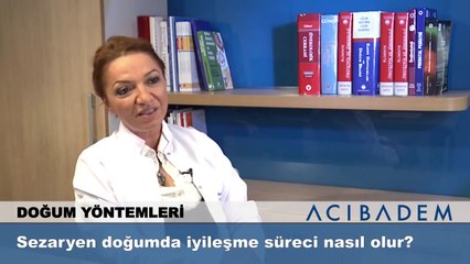 Sezaryen doğumda iyileşme süreci nasıl olur?