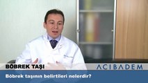 Böbrek taşının belirtileri nelerdir ?