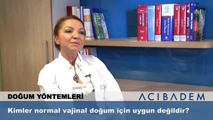 Kimler normal vajinal doğum için uygun değildir?
