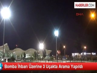 Bomba İhbarı Üzerine 3 Uçakta Arama Yapıldı