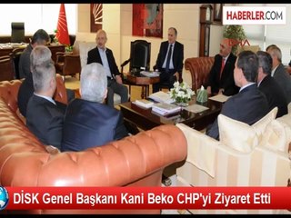 DİSK Genel Başkanı Kani Beko CHP'yi Ziyaret Etti