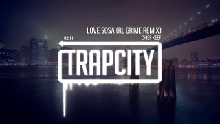 Chief Keef - Love Sosa (RL Grime Remix) Trap Music