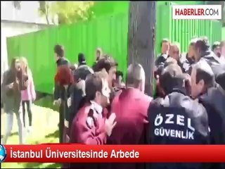 İstanbul Üniversitesinde Arbede