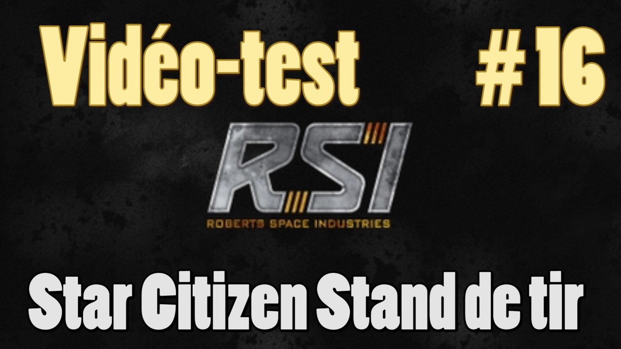 [Videotest] Star Citizen Pré-alpha Stand de tir