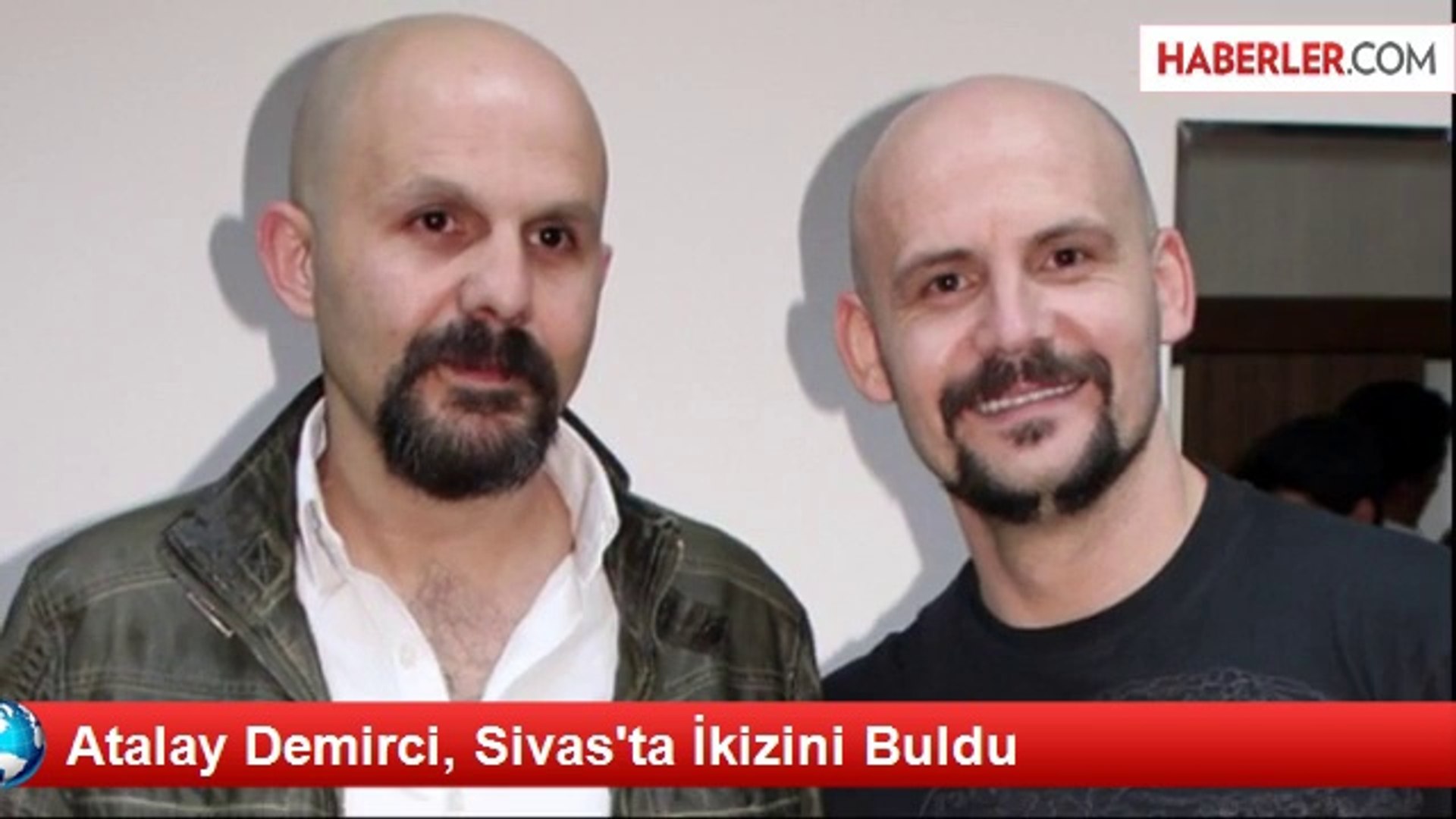 Atalay Demirci, Sivas'ta İkizini Buldu - Dailymotion Video