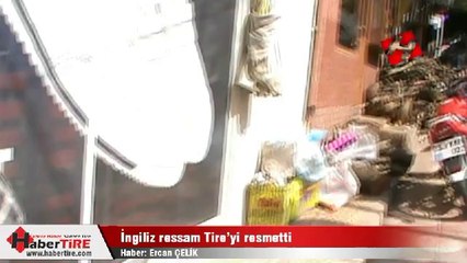 İngiliz Ressam Tire'yi resmetti