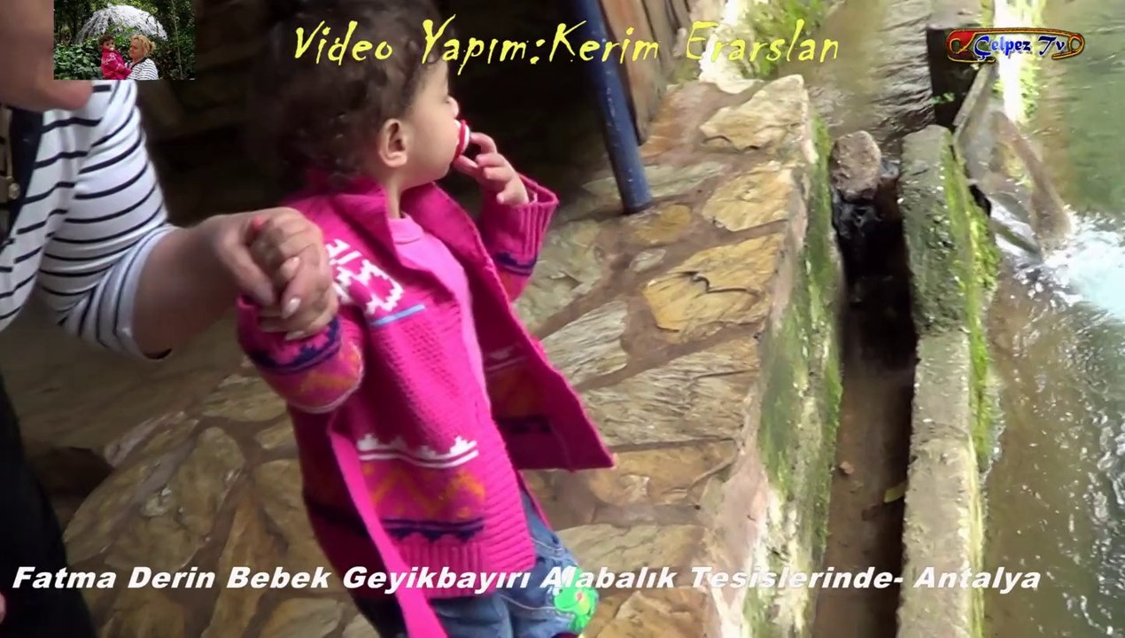 Fatma Derin Bebek Geyikbayırı Alabalık Tesislerinde- Antalya