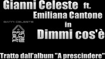 Gianni Celeste ft.Emiliana Cantone - Dimmi cos'è by IvanRubacuori88