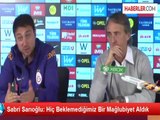 Sabri Sarıoğlu: Hiç Beklemediğimiz Bir Mağlubiyet Aldık