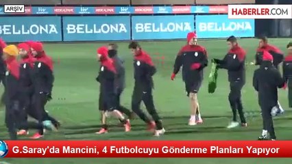G.Saray'da Mancini, 4 Futbolcuyu Gönderme Planları Yapıyor