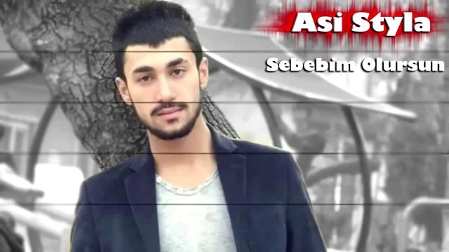 Asi StyLa - Sebebim Olursun 2014