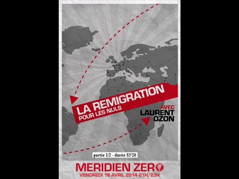 Méridien zéro 2014.04.18 Laurent Ozon - La remigration 1/2