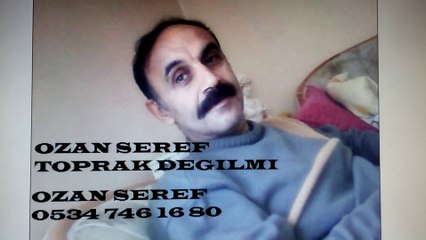 Ozan Şeref Toprak Değilmi 05347461680