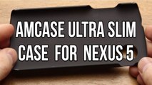 amCase Ultra Slim Fit Case for Nexus 5 Review